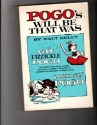 Pogo's Will Be That WasKelly, Walt