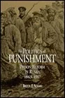 Politics of Punishment, The : Prison Reform in Russia, 1863-1917Adams, Bruce Friend