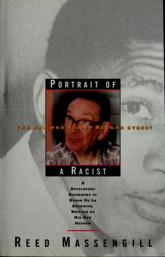 Portrait of a Racist: The Man Who Killed Medgar Evers? by: Massengill, Reed