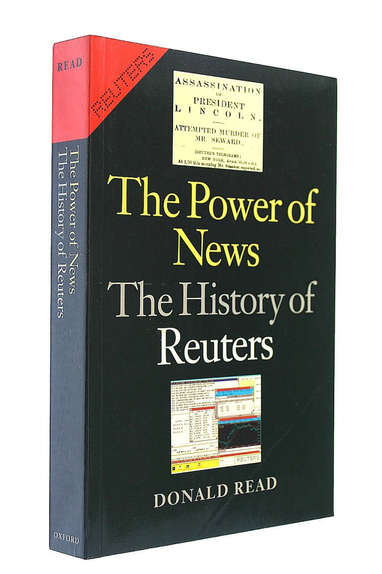 Power of News the History of Reuters by: Read, Donald