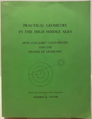 Practical Geometry in the High Middle AgesVictor, Stephen K. (Translation/Commentary)