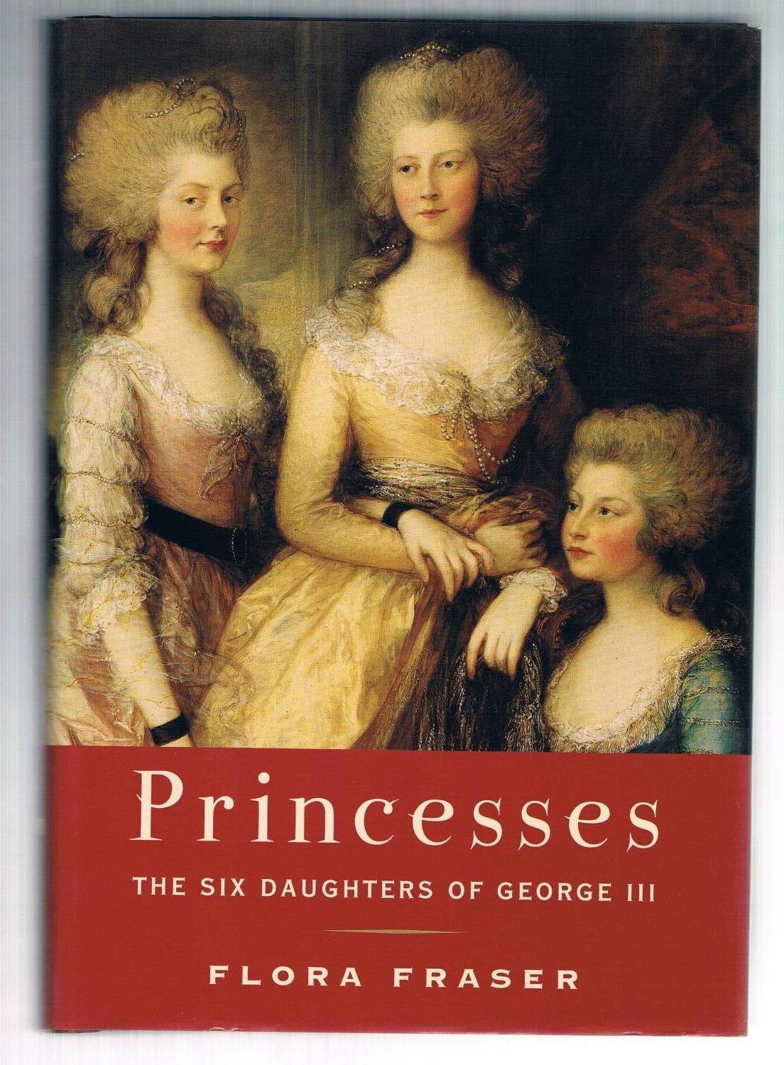Princesses: The Six Daughters of George III by: Fraser, Flora