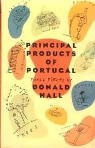 Principal Products of Portugal: Prose PiecesHall, Donald