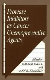 Protease Inhibitors As Cancer Chemopreventive AgentsTroll, Walter and Ann Kennedy