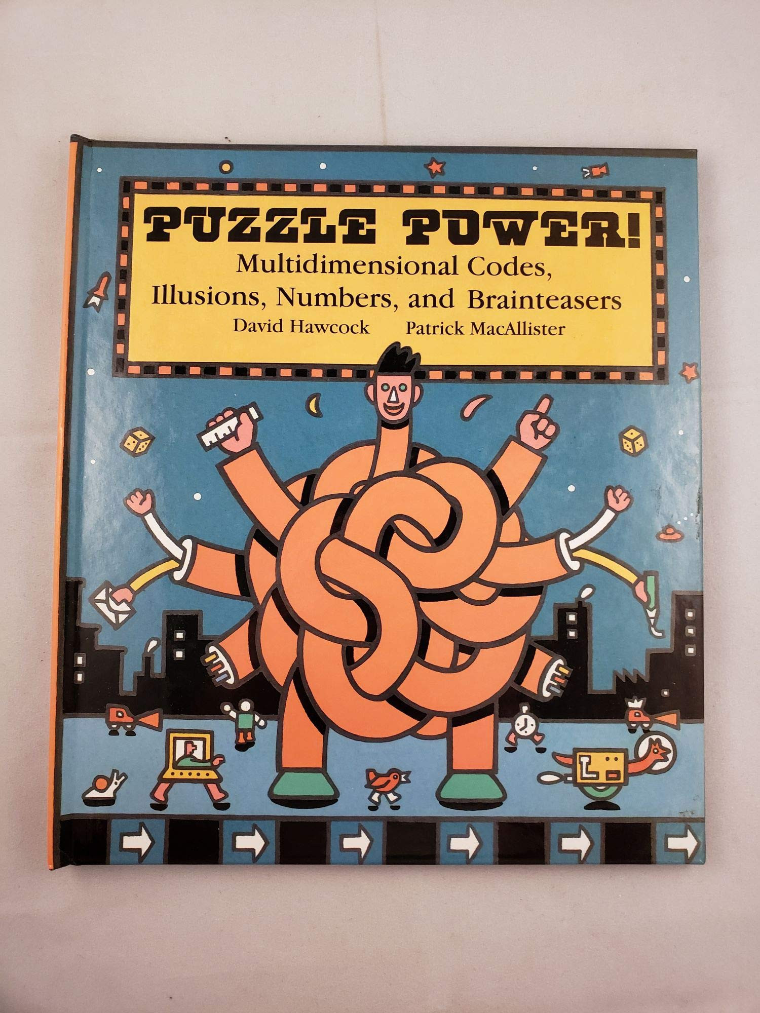 Puzzle Power!: Multidimensional Codes, Illusions, Number, and Brain Teasers by: Hawcock, David, Illust. by: Patrick Macallister