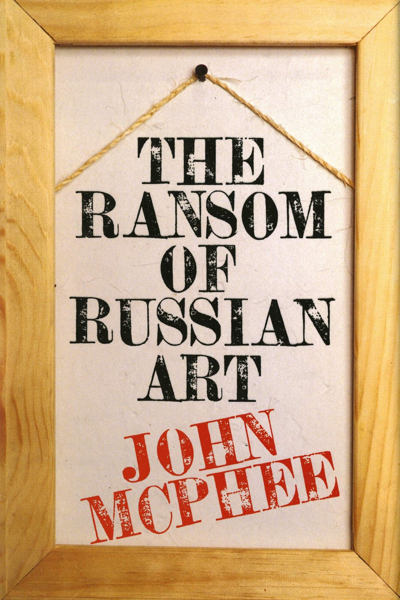 Ransom of Russian Art, The by: McPhee, John