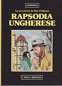 Rapsodia Ungherese: Le avventure di Max FridmanGiardino, Vittorio , Illust. by: Vittorio Giardino