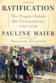 Ratification: The People Debate the Constitution, 1787-1788Maier, Pauline