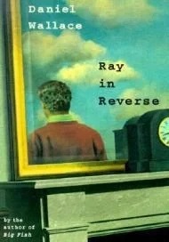 Ray in ReverseWallace, Daniel