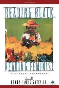 Reading Black, Reading Feminist: A Critical AnthologyGates, Henry Louis (EDITOR)