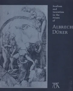 Realism and Invention in the Prints of Albrecht Durer by: Smith, David R. Guenther, Liz