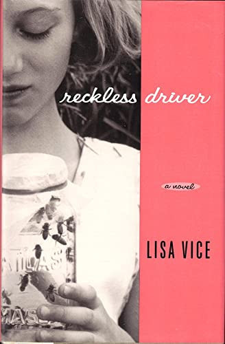 Reckless Driver: A Novel by: Vice, Lisa