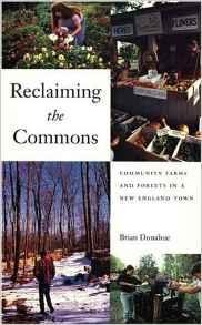 Reclaiming the Commons: Community Farms and Forests in a New England TownDonahue, Brian