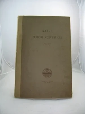 Records of Conventions in the New Hampshire Grants for the Independence of Vermont 1776-1777Proctor (Arranged/presented), Redfield