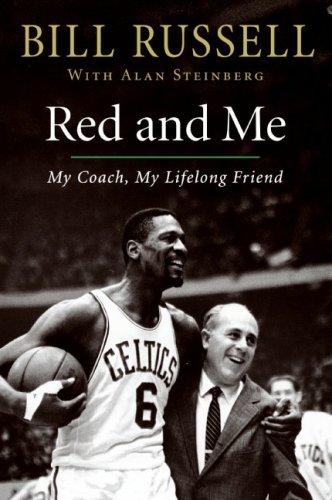 Red and me: my coach, my lifelong friend by: Russell, Bill