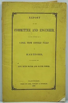 Report of the Committee and Engineer, on the Subject of a Canal from Enfield Falls to Hartford, to furnish the city with water and water powerAnderson, Philander/John Chase/Stephen Spencer/Leonard Kennedy/Denison Morgan