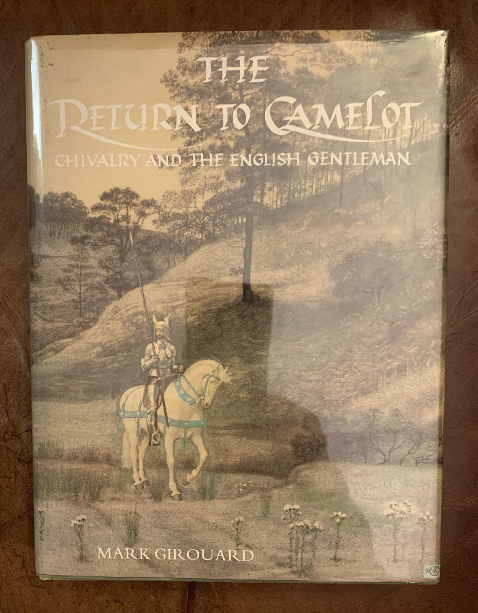 Return To Camelot, The: Chivalry And The English Gentleman  by: Girouard, Mark