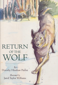 Return of the Wolf by: Patent, Dorothy Hinshaw, Illust. by: Williams, Jared Taylor