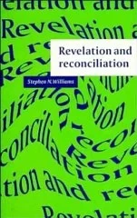 Revelation and Reconciliation: A Window on ModernityWilliams, Stephen N.