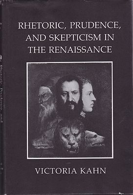 Rhetoric, Prudence, and Skepticism in the RenaissanceKahn, Victoria - Product Image