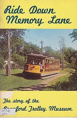 Ride Down Memory Lane: The Story of the Branford Trolly MuseumStevens, John R. and others (Ed.), John R. Stevens an