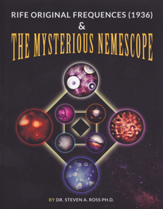 Rife Original Frequencies (1936) & The Mysterious Nemescope by: Ross, Steven A.