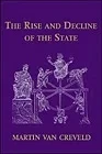 Rise and Decline of the State, The Creveld, Martin van