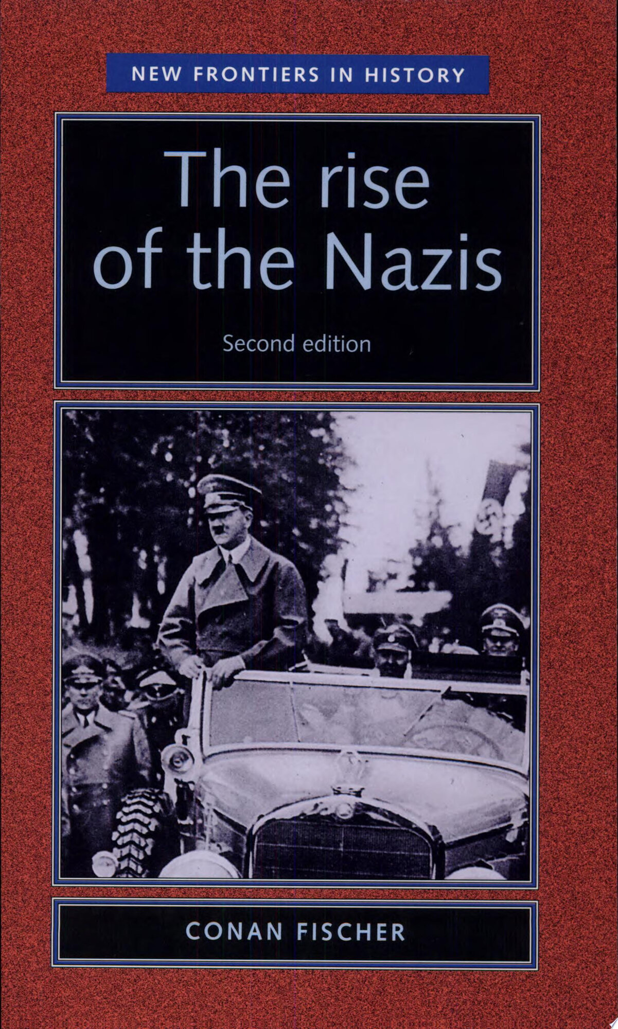 Rise of the Nazis, The : Second Edition by: Fischer, Conan