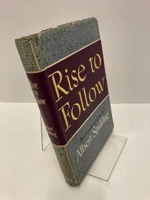 Rise to Follow: An Autobiography Spalding, Albert