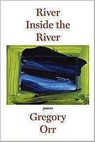 River Inside the River: PoemsOrr, Gregory
