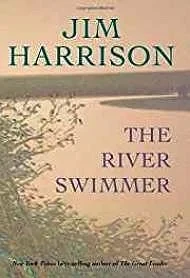 River Swimmer, The: NovellasHarrison, Jim