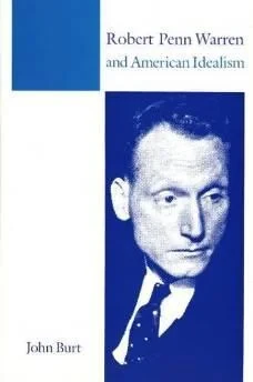 Robert Penn Warren and American idealismBurt, John