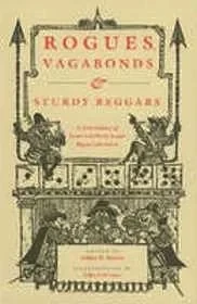 Rogues, Vagabonds & Sturdy Beggars A New Gallery of Tudor and Early Stuart Rogue LiteratureKinney (Editor), Arthur F., Illust. by: John Lawrence