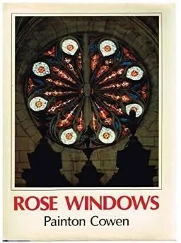 Rose Windows. (Famous Examples and How They Were Constructed)Cowen, Painton.