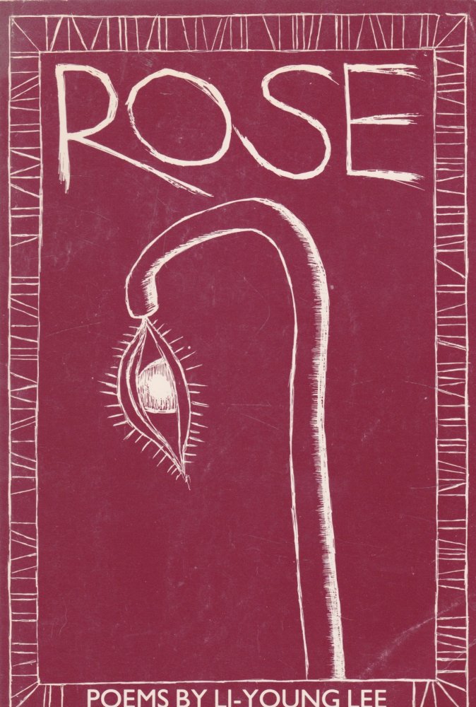 Rose by: Lee, Li-Young; Forward: Stern, Gerald
