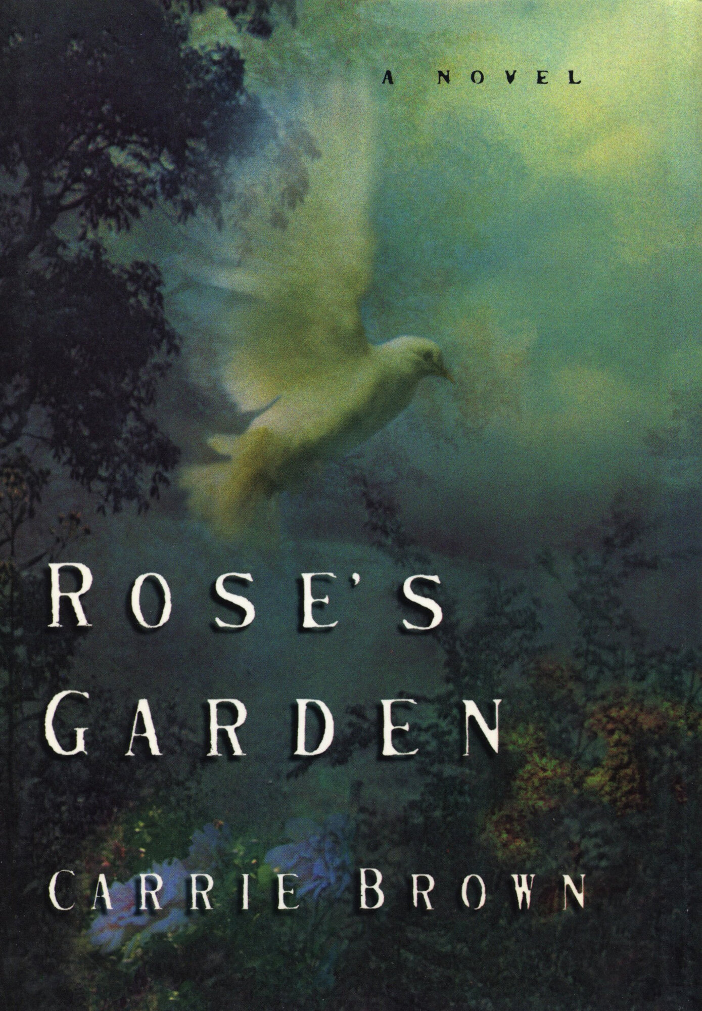 Rose's Garden (Debut Novel) by: Brown, Carrie