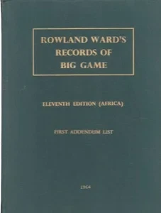 Rowland Ward's Records of Big Game XIth (Eleventh) Edition (Africa) First Addendum List by: Best, Gerald A.Edmond-Blanc, Francois