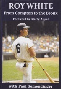 Roy White: From Compton to the Bronx by: White, RoySemendinger, Paul R.
