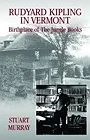 Rudyard Kipling in Vermont: Birthplace of the Jungle BooksMurray, Stuart