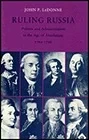 Ruling Russia: Politics and Administration in the Age of Absolutism, 1762-1796Ledonne, John P.