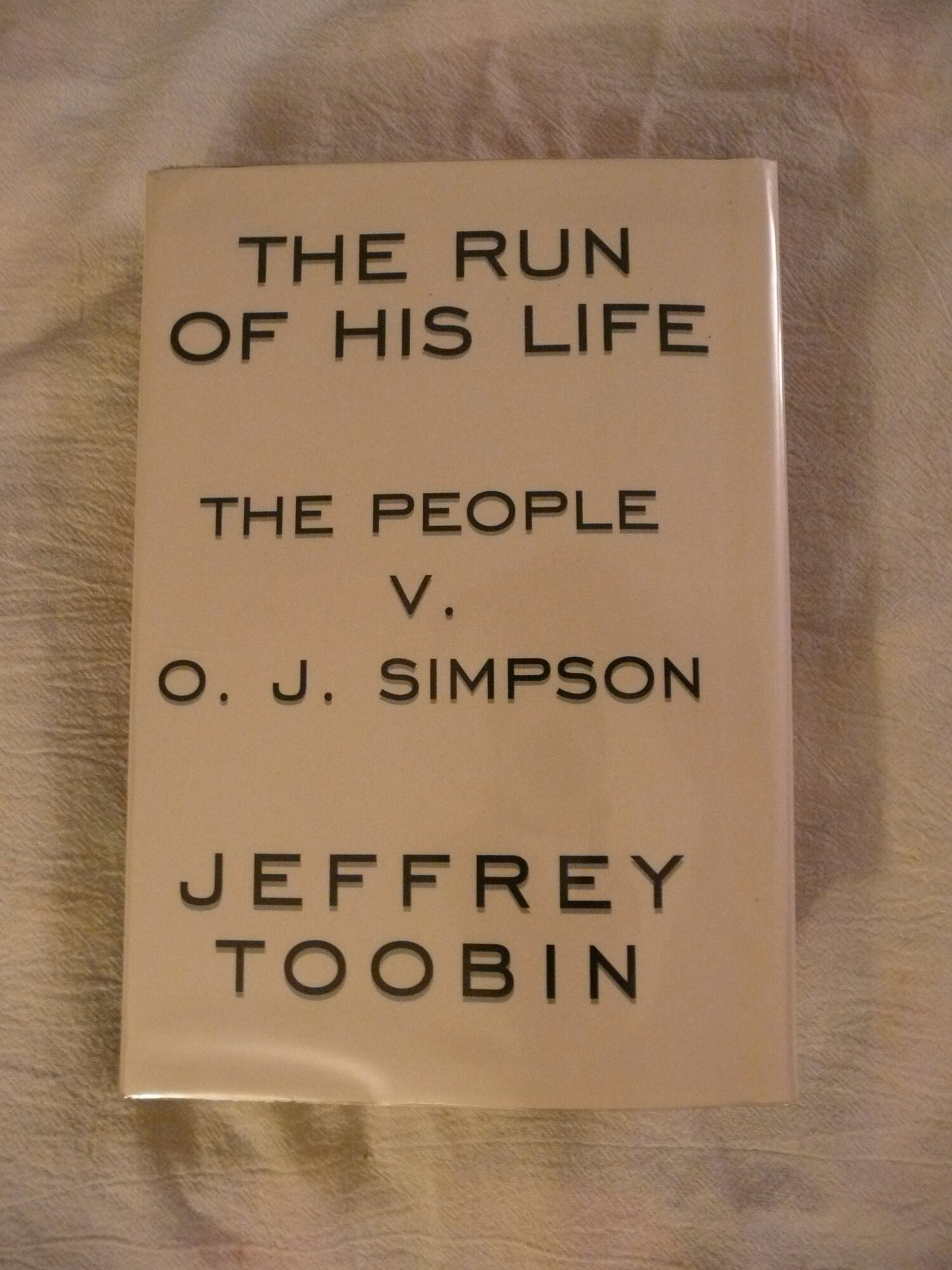 Run of His Life, The: The People v. O.J. Simpson by: Toobin, Jeffrey