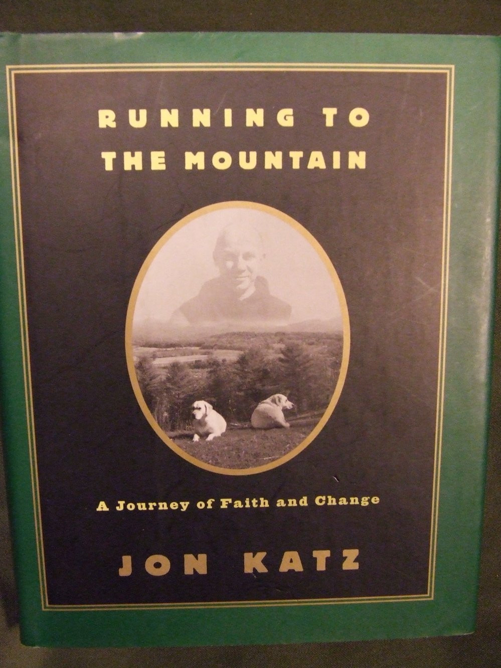 Running to the Mountain: A Journey of Faith and Change by: Katz, Jon