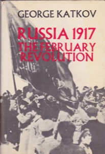 Russia 1917: The February Revolution by: Katkov, George