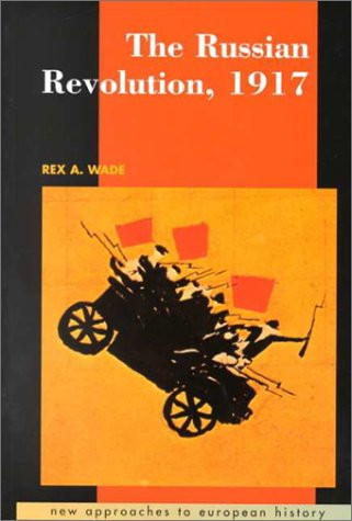 Russian Revolution, 1917, The  by: Wade, Rex A.