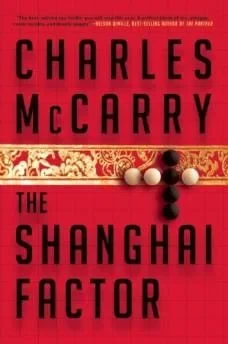 SHANGHAI FACTOR, THE: A NOVELMcCarry, Charles