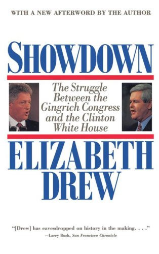 SHOWDOWN: The Struggle Between the Gingrich Congress and the Clinton White House by: Drew, Elizabeth