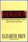 SHOWDOWN: The Struggle Between the Gingrich Congress and the Clinton White HouseDrew, Elizabeth