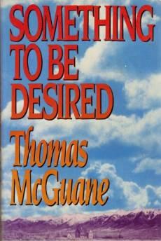 SOMETHING TO BE DESIREDMcGuane, Thomas