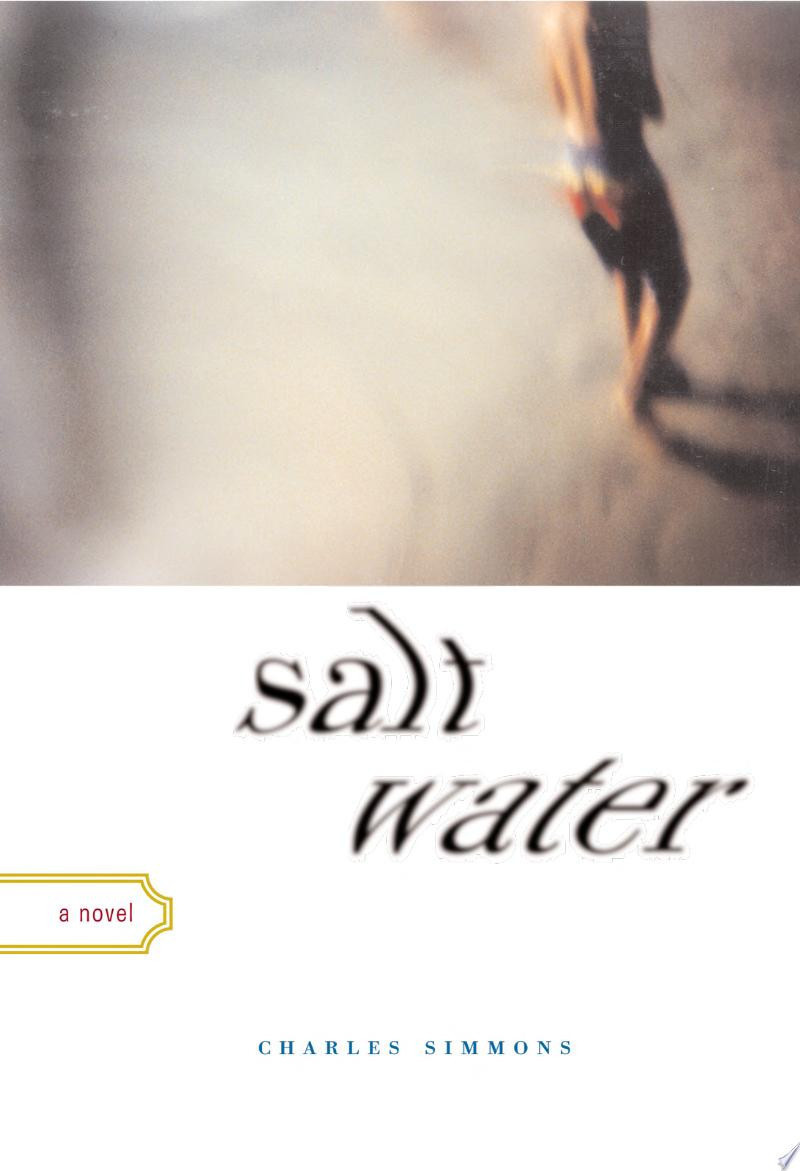 Salt Water: A Novel by: Simmons, Charles