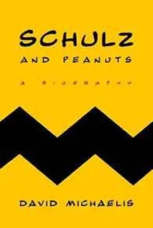Schulz and Peanuts: A BiographyMichaelis, David